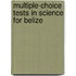 Multiple-Choice Tests In Science For Belize