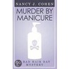 Murder By Manicure (Bad Hair Day Mystery 3) door Nancy J. Cohen