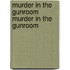 Murder in the Gunroom Murder in the Gunroom