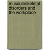 Musculoskeletal Disorders And The Workplace door Social Scienc