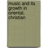 Music And Its Growth In Oriental, Christian door Henry Tipper