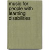 Music For People With Learning Disabilities door Miriam Wood