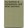 My Brethren & Companions, And Other Sermons door Moule H.C.G. (Handley Carr Glyn)
