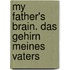 My Father's Brain. Das Gehirn meines Vaters