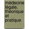 Médecine Légale, Théorique Et Pratique door Marie Guillaume Alphonse Devergie
