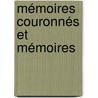 Mémoires Couronnés Et Mémoires by . Anonymous