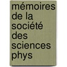 Mémoires De La Société Des Sciences Phys door Onbekend
