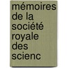 Mémoires De La Société Royale Des Scienc by Acadï¿½Mie De Stanislas