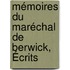 Mémoires Du Maréchal De Berwick, Écrits
