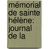 Mémorial De Sainte Hélène: Journal De La