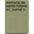 Mémorial De Sainte-Hélène: Ou, Journal O