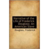 Narrative Of The Life Of Frederick Douglass door Douglass Frederick
