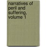 Narratives Of Peril And Suffering, Volume 1 door Richard Alfred Davenport