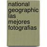 National Geographic Las Mejores Fotografias door Leah Bendavid-Val