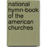 National Hymn-Book of the American Churches
