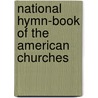 National Hymn-Book of the American Churches door Anonymous Anonymous
