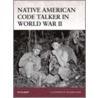 Native American Code Talker In World War Ii by Ed Gilbert