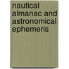 Nautical Almanac and Astronomical Ephemeris door Office Great Britain.