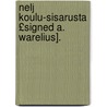 Nelj Koulu-Sisarusta £Signed A. Warelius]. door Antero Warelius