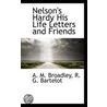 Nelson's Hardy His Life Letters And Friends door R.G. Bartelot