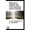 Nelson's Hardy His Life Letters And Friends by R.G. Bartelot