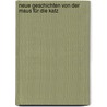 Neue Geschichten von der Maus für die Katz door Ursel Scheffler
