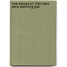 New Essays On  Their Eyes Were Watching God by Michael Awkward