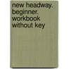 New Headway. Beginner. Workbook without key door Onbekend