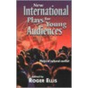 New International Plays For Young Audiences by Robert Ellis