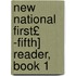 New National First£ -Fifth] Reader, Book 1
