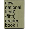 New National First£ -Fifth] Reader, Book 1 door J. Marshall Hawkes