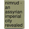 Nimrud - An Assyrian Imperial City Revealed by Joan Oates