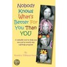 Nobody Knows What's Better for You Than You door Kendra Tillman-Soens