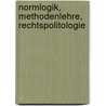 Normlogik, Methodenlehre, Rechtspolitologie door Klaus Adomeit
