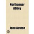 Northanger Abbey (Volume 4); And Persuasion