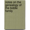 Notes on the Genealogy of the Biddle Family door Henry Drinker Biddle