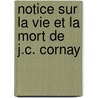 Notice Sur La Vie Et La Mort de J.C. Cornay by be Catholic Church