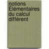 Notions Élémentaires Du Calcul Différent by Jean Pauly