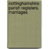 Nottinghamshire Parish Registers. Marriages