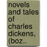 Novels and Tales of Charles Dickens, (Boz..