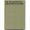 Org: Der Persönliche Organisations-berater by Susanne Roth