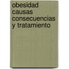 Obesidad Causas Consecuencias y Tratamiento door Oscar Celiz