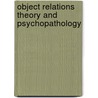 Object Relations Theory And Psychopathology door Frank Summers