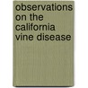 Observations On the California Vine Disease door Ormond Rourke Butler