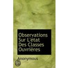 Observations Sur L'Tat Des Classes Ouvrires door . Anonymous
