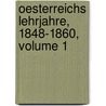 Oesterreichs Lehrjahre, 1848-1860, Volume 1 door Eduard Schmidt-Weissenfels
