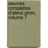 Oeuvres Complettes D'Alexis Piron, Volume 7 door Alexis Piron