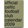 Official Celtic Football Club Calendar 2009 door Onbekend