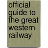 Official Guide to the Great Western Railway by Anonymous Anonymous