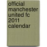 Official Manchester United Fc 2011 Calendar door Onbekend